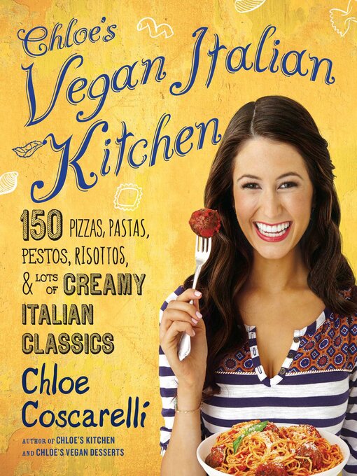 Title details for Chloe's Vegan Italian Kitchen by Chloe Coscarelli - Available